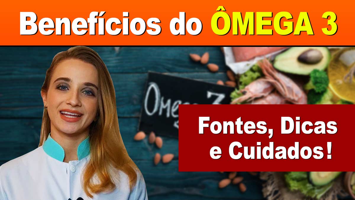 [vÍdeo] 7 Benefícios Do ômega 3 Para Saúde Como Usar Fontes E Dicas